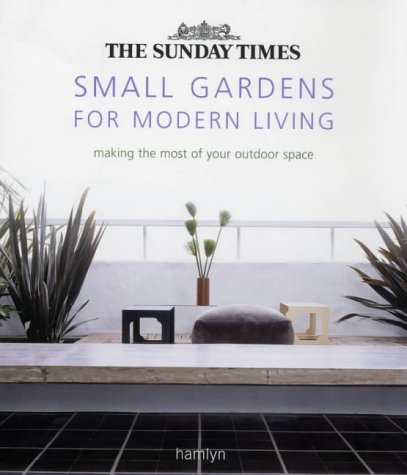 Beispielbild fr The "Sunday Times" Small Gardens for Modern Living zum Verkauf von AwesomeBooks
