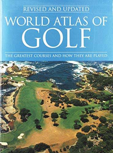 Beispielbild fr World Atlas of Golf: The greatest courses and how they are played zum Verkauf von Wonder Book