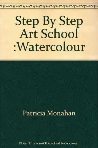 Beispielbild fr Step By Step Art School :Watercolour zum Verkauf von WorldofBooks
