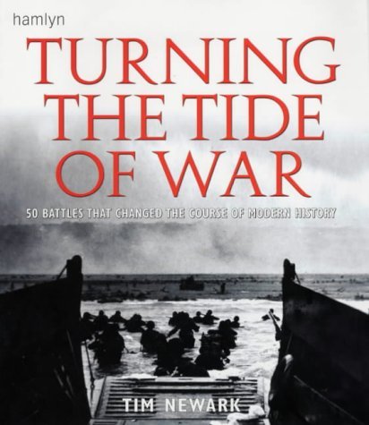 9780600609834: Turning the Tide of War: 50 Battles That Changed the Course of Modern History