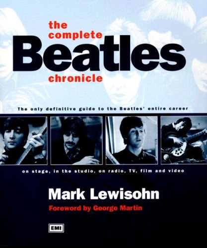 Beispielbild fr The Complete Beatles Chronicle: The Only Definitive guide to the Beatles' entire career on stage, in the studio, on radio, TV, film and video zum Verkauf von Wonder Book