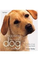 Stock image for Choosing the Right Dog for You : Profiles of over 200 Dog Breeds for sale by Wonder Book