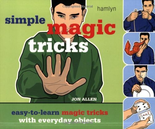 Stock image for Simple Magic Tricks: Easy-to-Learn Magic Tricks with Everyday Objects for sale by Wonder Book