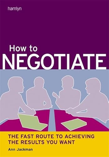 Beispielbild fr How to Negotiate: The Fast Route to Getting the Results You Want zum Verkauf von BookHolders