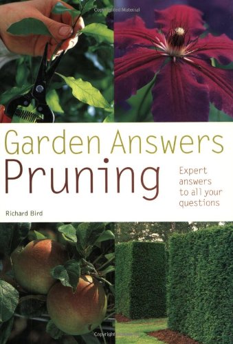 Imagen de archivo de Garden Answers: Pruning: Expert Answers to All Your Questions a la venta por SecondSale