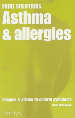 Stock image for Asthma and Allergies: Recipes and Advice to Control Symptoms (Food Solutions S.) for sale by Goldstone Books