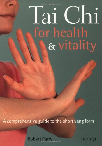 Stock image for Tai Chi for Health & Vitality: A Comprehensive Guide to the Short Yang Form for sale by SecondSale