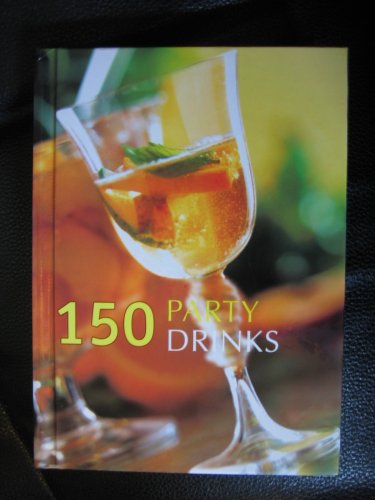 Imagen de archivo de 150 Party Drinks a la venta por Red's Corner LLC