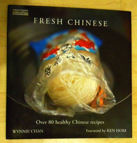 Stock image for Fresh Chinese: Over 80 Healthy Chinese Recipes for sale by ThriftBooks-Dallas