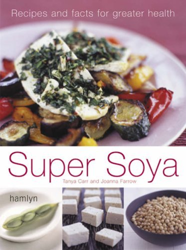 Beispielbild fr Super Soya : Recipes and Facts for Greater Health zum Verkauf von Wonder Book