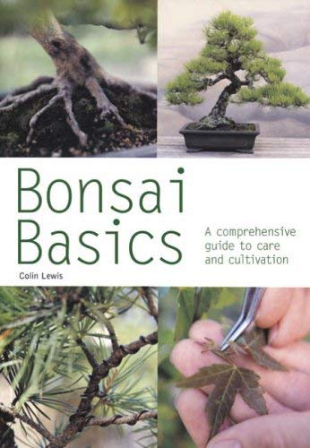 9780600612131: Bonsai Basics : A Comprehensive Guide to Care and Cultivation
