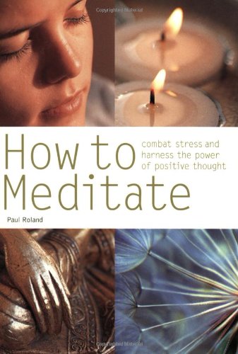 Beispielbild fr How to Meditate: Combat Stress and Harness the Power of Positive Thought (Pyramid Paperbacks) zum Verkauf von medimops