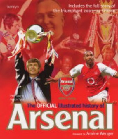 Stock image for The Official Illustrated History of Arsenal 1886-2005 for sale by WorldofBooks