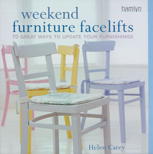 9780600612582: Weekend Furniture Facelifts: 70 Great Ways To Update Your Furnishings