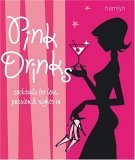 Beispielbild fr Pink Drinks : Cocktails for Love, Passion and Nights In zum Verkauf von Pomfret Street Books