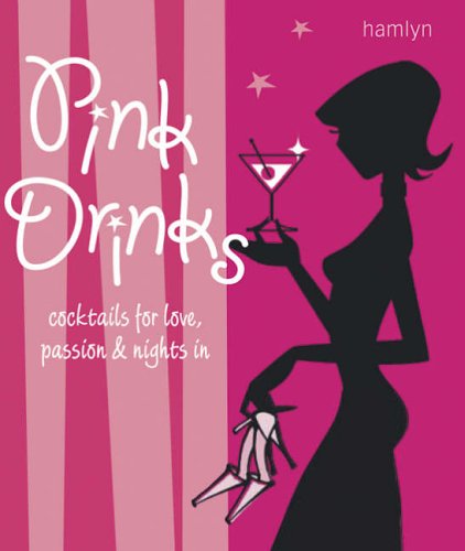 Stock image for Pink Drinks : Cocktails for Love, Passion and Nights In for sale by Pomfret Street Books
