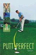 Beispielbild fr Putt Perfect zum Verkauf von Better World Books