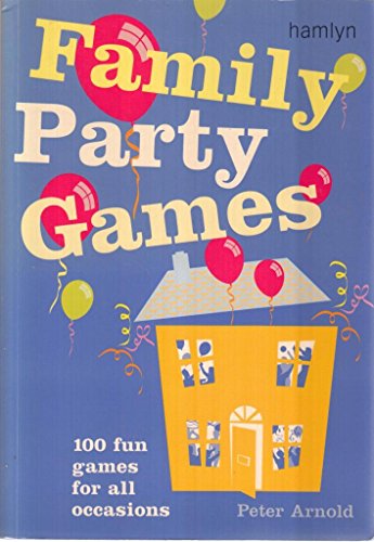 Imagen de archivo de Family Party Games: 100 Fun Games for All Occasions a la venta por ThriftBooks-Dallas