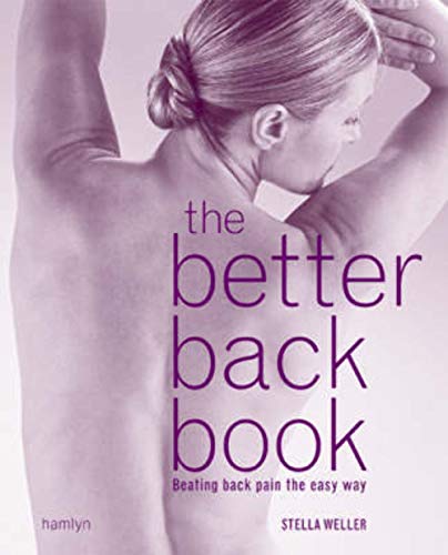 9780600612889: The Better Back Book: Beating Back Pain the Easy Way
