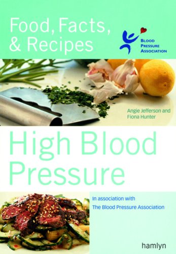 Beispielbild fr High Blood Pressure: Food, Facts & Recipes zum Verkauf von Wonder Book
