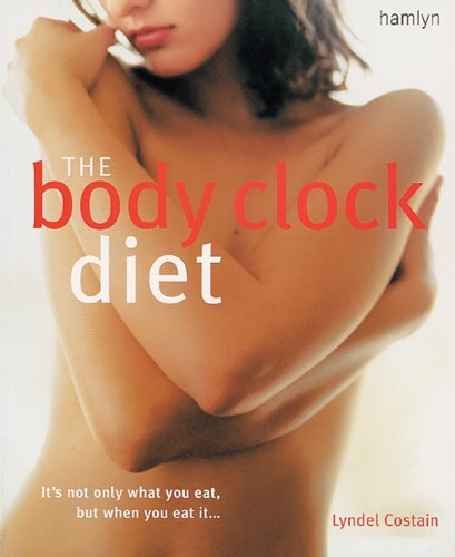 Beispielbild fr The Body Clock Diet : The Easy Weight Loss Plan That Works Your Body's Natural Biorhythms zum Verkauf von Better World Books