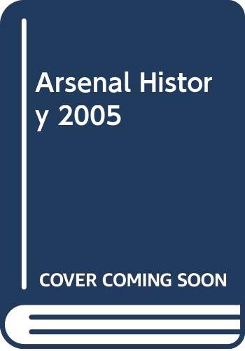 Stock image for The Official Illustrated History of Arsenal 1886-2005 for sale by WorldofBooks