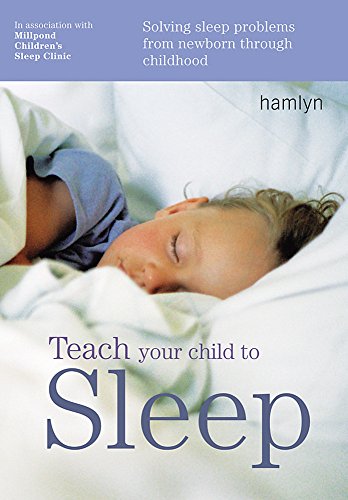 9780600613459: Teach Your Child to Sleep: Solving Sleep Problems from Newborn Through Childhood