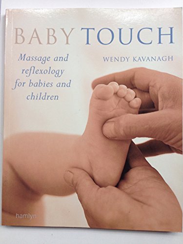 Beispielbild fr Baby Touch: Massage and Reflexology for Babies and Children zum Verkauf von WorldofBooks