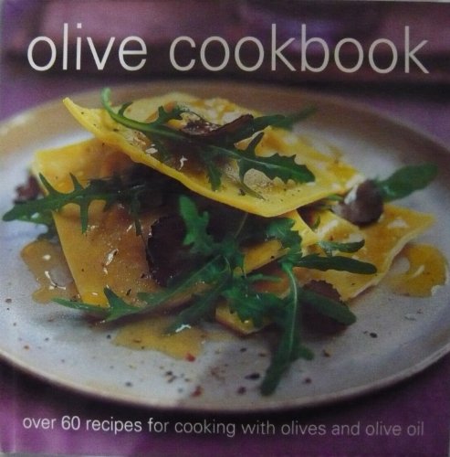 Beispielbild fr Olive Cookbook: Over 60 Recipes for Cooking wth Olives and Olive Oil zum Verkauf von Wonder Book