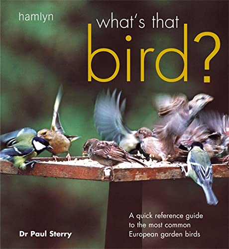 Beispielbild fr What's That Bird?: Quick Reference Guide to the Most Common European Garden Birds zum Verkauf von WorldofBooks