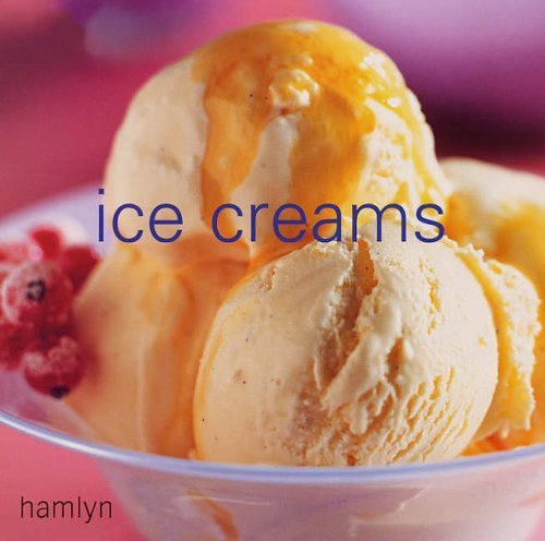 Ice Creams (Hamlyn Cookery)