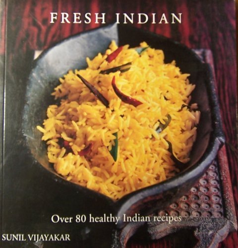 Beispielbild fr Fresh Indian: Over 80 Health Indian Recipes zum Verkauf von Goodwill of Colorado