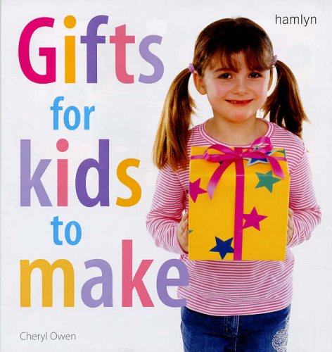 Gifts for Kids to Make (9780600613978) by Cheryl Owen