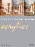 Stock image for Acrylics (Step by Step Art School S.) for sale by WorldofBooks