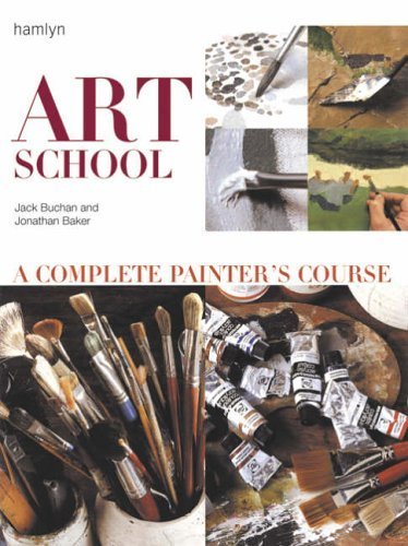 Stock image for Art School a Complete Course: A Complete Painter's Course for sale by AwesomeBooks