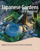 Imagen de archivo de Japanese Gardens in a Weekend?: Projects for One, Two or Three Weekends a la venta por Books of the Smoky Mountains