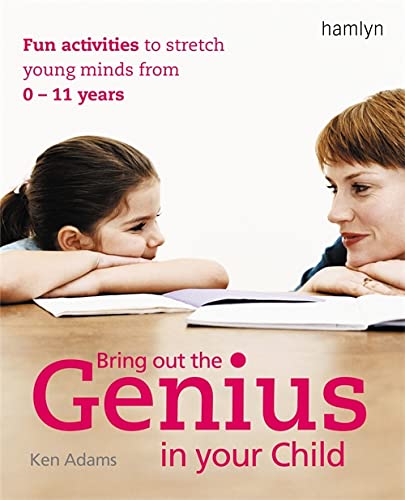Imagen de archivo de Bring Out the Genius in Your Child : Fun Activities to Stretch Young Minds from 0 - 11 Years a la venta por Better World Books