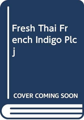 Stock image for FRESH THAI FRENCH INDIGO PLCJ for sale by Phatpocket Limited
