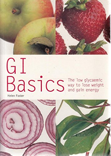 Beispielbild fr GI Basics : The Easy Way to Lose Weight and Gain Energy zum Verkauf von Better World Books