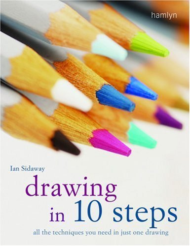 Beispielbild fr Drawing in 10 Steps: All the Techniques You Need in Just One Drawing zum Verkauf von HPB-Ruby