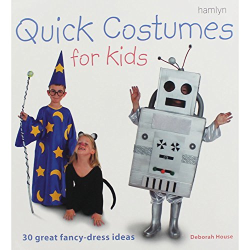 Quick Costumes for Kids: 30 Great Fancy Dress Ideas