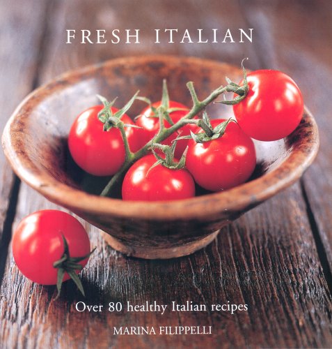 Beispielbild fr Fresh Italian: Over 70 healthy recipes zum Verkauf von WorldofBooks