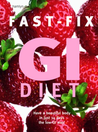 Beispielbild für Fast-Fix GI Diet: Have a Beautiful Body in Just 14 Days the Low-GI Way! zum Verkauf von Jenson Books Inc