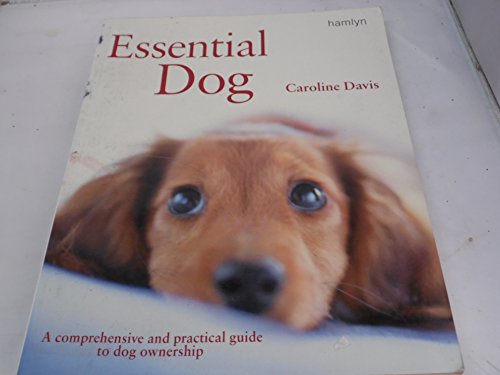 9780600615071: Essential Dog: A Comprehensive and Practical Guide to Dog Ownership