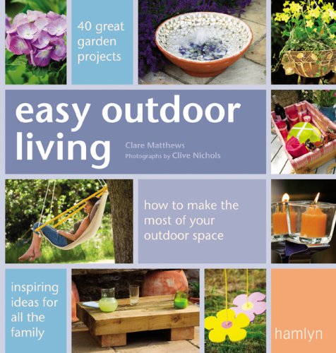 Beispielbild fr Easy Outdoor Living : 40 Great Garden Projects zum Verkauf von Better World Books