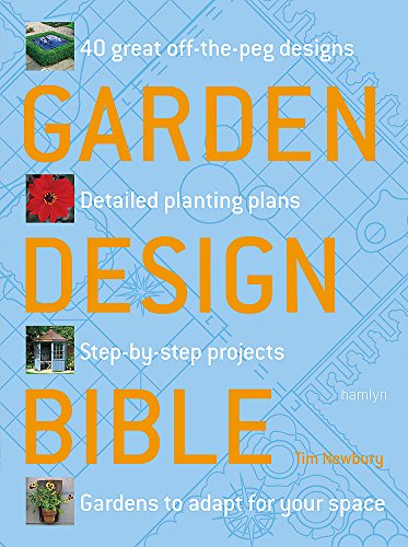 Stock image for Garden Design Bible: 40 great off-the-peg designs  " Detailed planting plans  " Step-by-step projects  " Gardens to adapt for your space for sale by WorldofBooks