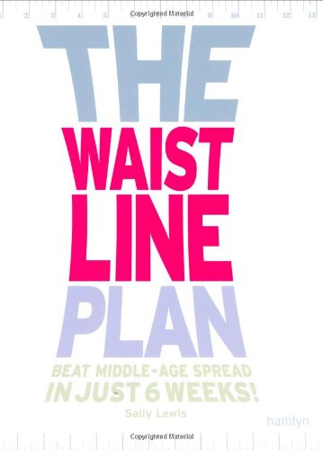9780600615620: The Waistline Plan: Beat middle-age spread in just 6 weeks