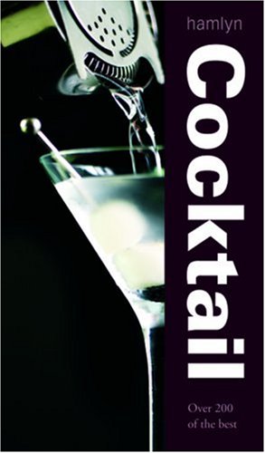 Beispielbild für Cocktail: Over 200 of the Best zum Verkauf von Hippo Books