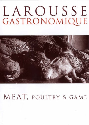 Beispielbild fr Larousse Meat, Poultry & Game zum Verkauf von WorldofBooks