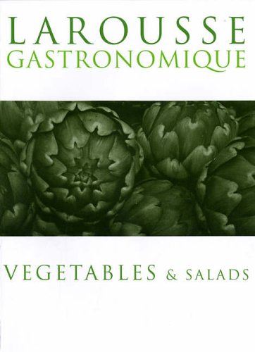 Beispielbild fr Larousse Vegetables & Salads zum Verkauf von WorldofBooks